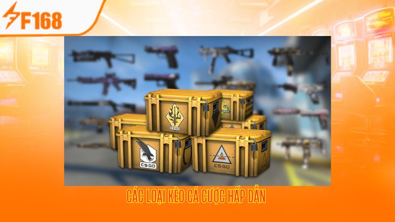 Mẹo Cá Cược CS:GO Hiệu Quả Tại F168 3 Các loại kèo cá cược hấp dẫn kịch tính